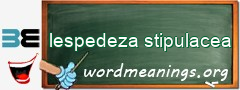 WordMeaning blackboard for lespedeza stipulacea